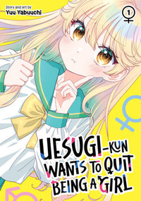UESUGI-KUN WANTS TO QUIT BEING A GIRL VOL 1 (Pre-Order)