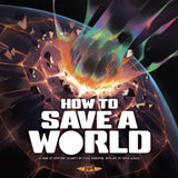 HOW TO SAVE A WORLD (Special Order)
