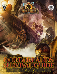 IRON KINGDOMS RPG BORDERLANDS SURVIVAL GUIDE 5E (Special Order)