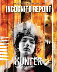 HUNTER: THE RECKONING 5E RPG INCOGNITO REPORT SOURCEBOOK (Special Order)