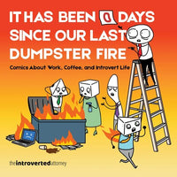 IT HAS BEEN 0 DAYS SINCE OUR LAST DUMPSTER FIRE (Pre-Order)