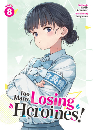 TOO MANY LOSING HEROINES! LIGHT NOVEL VOL 8 (Pre-Order)