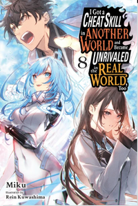 I GOT A CHEAT SKILL IN ANOTHER WORLD AND BECAME UNRIVALED IN THE REAL WORLD TOO VOL 8 (Pre-Order)