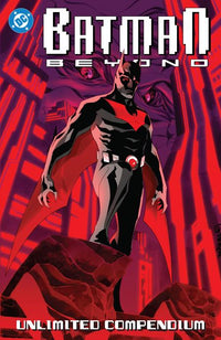 BATMAN BEYOND: UNLIMITED COMPENDIUM (Special Order)