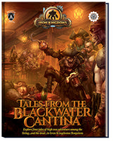 IRON KINGDOMS RPG TALES FROM BLACKWATER CANTINA (Special Order)