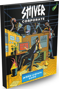 SHIVER: CORPORATE - INTERN SURVIVAL GUIDE (Pre-Order)