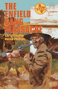 ENFIELD GANG MASSACRE #6 (OF 6) CVR A PHILLIPS (Special Order)