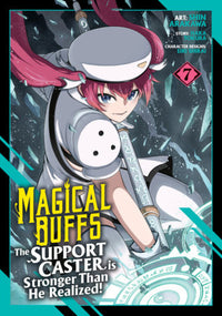 MAGICAL BUFFS: THE SUPPORT CASTER IS STRONGER THAN HE REALIZED! VOL 7 (Pre-Order)