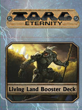 TORG ETERNITY: THE LIVING LAND BOOSTER DECK (Special Order)