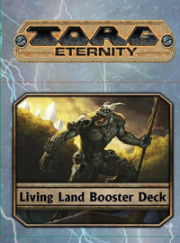TORG ETERNITY: THE LIVING LAND BOOSTER DECK (Special Order)