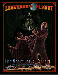 LEGENDARY PLANET: THE ASSIMILATION STRAIN (PF2E) (Special Order)