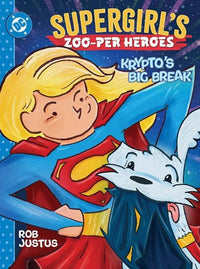 SUPERGIRL'S ZOO-PER HEROES: KRYPTO'S BIG BREAK HC (Special Order)