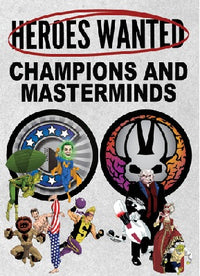 HEROES WANTED: CHAMPIONS AND MASTERMINDS (Special Order)