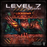 LEVEL 7 [ESCAPE]: LOCKDOWN (Special Order)