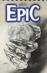 SOMETHING EPIC #11 CVR D B&W VAR (Special Order)