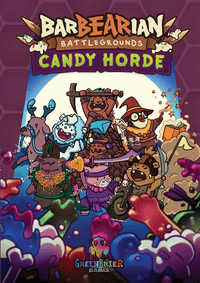 BARBEARIAN BATTLEGROUNDS: THE CANDY HORDE (Special Order)
