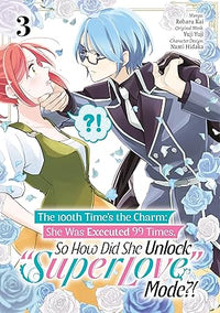 THE 100TH TIMES THE CHARM: SHE WAS EXECUTED 99 TIMES SO HOW DID SHE UNLOCK SUPER LOVE MODE VOLUME 3 (Pre-Order)