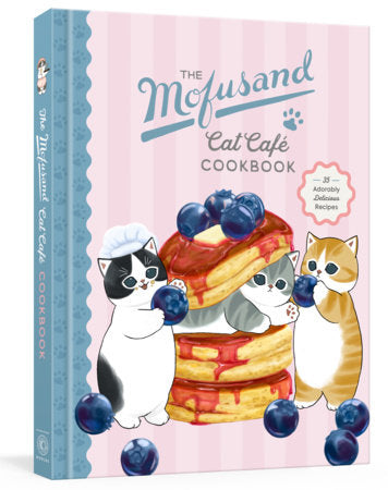 THE MOFUSAND CAT CAFE COOKBOOK: 35 ADORABLY DELICIOUS RECIPES HC (Pre-Order)