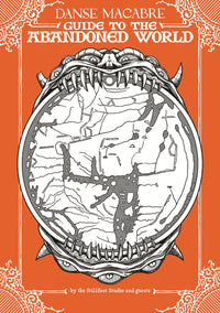 DANSE MACABRE: GUIDE TO THE ABANDONED WORLD (Pre-Order)