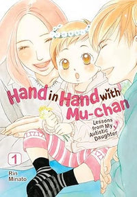 HAND IN HAND WITH MU-CHAN: LESSONS FROM MY AUTISTIC DAUGHTER VOL 1 (Pre-Order)