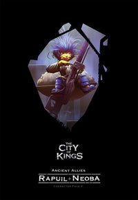THE CITY OF KINGS: CHARACTER PACK 2 RAPUIL & NEOBA (Special Order)