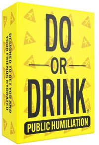 DO OR DRINK PUBLIC HUMILIATION (HYDRATION) (Special Order)