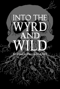 INTO THE WYRD & WILD (Pre-Order)