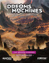DREAMS AND MACHINES SETTING GUIDE - BROKEN STEPPES (Special Order)