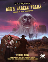 CALL OF CTHULHU DOWN DARKER TRAILS (Special Order)