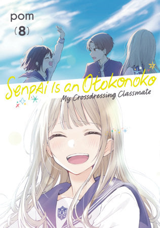SENPAI IS AN OTOKONOKO: MY CROSSDRESSING CLASSMATE VOL 8 (Pre-Order)