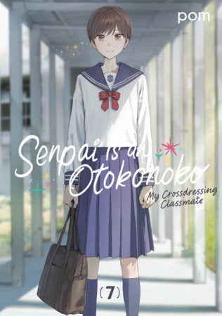 SENPAI IS AN OTOKONOKO: MY CROSSDRESSING CLASSMATE VOL 7 (Pre-Order)