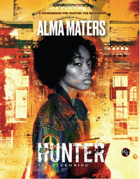 HUNTER THE RECKONING 5E RPG ALMA MATERS SOURCEBOOK HC (Special Order)