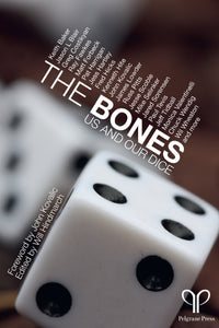 THE BONES: US AND OUR DICE (Pre-Order)