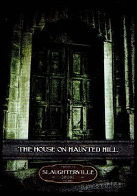 SLAUGHTERVILLE: HOUSE ON HAUNTED HILL (Special Order)