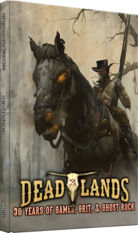 DEADLANDS: 30TH ANNIVERSARY CELEBRATION BOOK (Pre-Order)