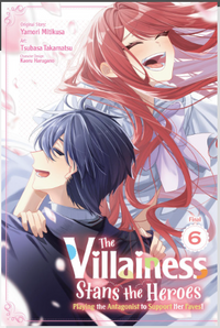 THE VILLAINESS STANS THE HEROES PLAYING THE ANTAGONIST TO SUPPORT HER FAVES VOL 6 (Pre-Order)