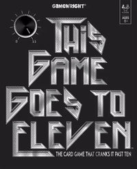 THIS GAME GOES TO ELEVEN (Special Order)