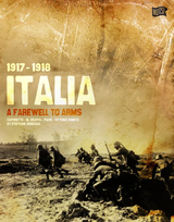 ITALIA 1917-1918: A FAREWELL TO ARMS (Special Order)
