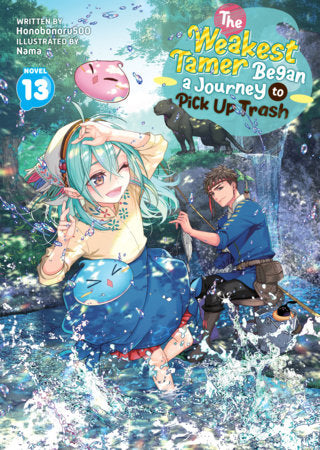 THE WEAKEST TAMER BEGAN A JOURNEY TO PICK UP TRASH LIGHT NOVEL VOL 13 (Pre-Order)