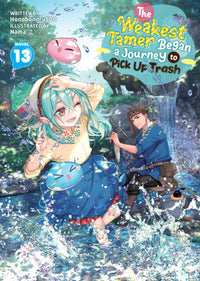 THE WEAKEST TAMER BEGAN A JOURNEY TO PICK UP TRASH LIGHT NOVEL VOL 13 (Pre-Order)