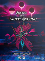 LEGENDS OF AVALLEN: AGAINST THE FAERIE QUEENE CAMPAIGN BOOK (Special Order)