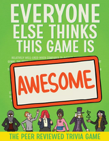 EVERYONE ELSE THINKS THIS GAME IS AWESOME! (Special Order)