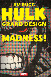 HULK: GRAND DESIGN - MADNESS #1 (Special Order)