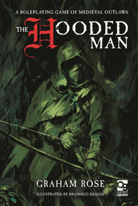 THE HOODED MAN:  A ROLEPLAYING GAME OF MEDIEVAL OUTLAWS (Special Order)