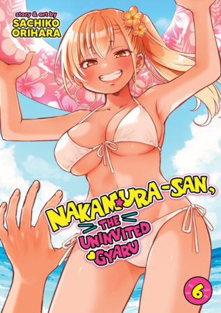 NAKAMURA-SAN, THE UNINVITED GYARU VOL 6 (Pre-Order)