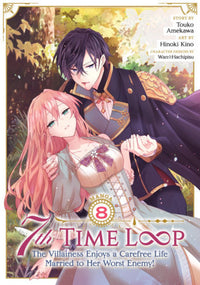 7TH TIME LOOP: THE VILLAINESS ENJOYS A CAREFREE LIFE MARRIED TO HER WORST ENEMY! VOL 8 (Pre-Order)