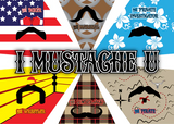 I MUSTACHE U (Special Order)