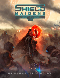 SHIELD MAIDENS GAMEMASTER’S GUIDE (Special Order)