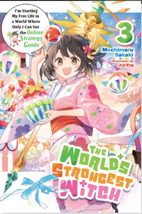 THE WORLDS STRONGEST WITCH VOL 3 IM STARTING MY FREE LIFE IN A WORLD WHERE ONLY I CAN (Pre-Order)