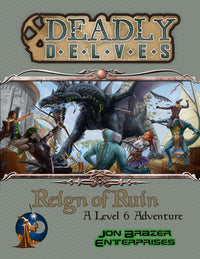DEADLY DELVES: REIGN OF RUIN LEVEL 6 ADVENTURE (Special Order)